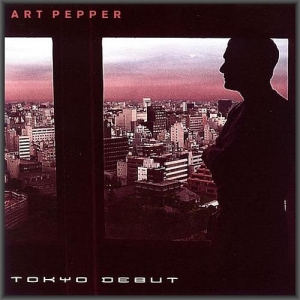 Art Pepper - Tokyo Debut