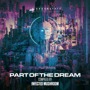 VA - Part of The Dream [Compiled by Infected Mushroom]