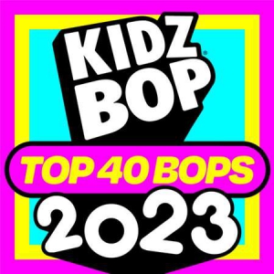 Kidz Bop Kids - Kidz Bop Top 40 Bops Of