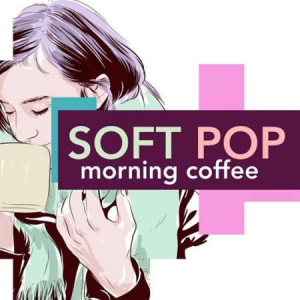 VA - Soft Pop Morning Coffee 