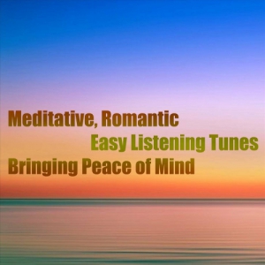 VA - Meditative, Romantic Easy Listening Tunes Bringing Peace of Mind