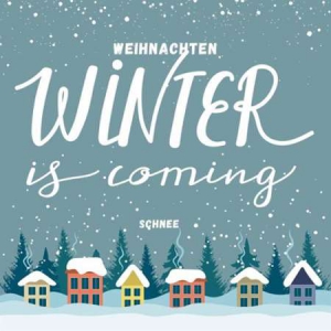 VA - Winter Is Coming - Schnee - Weihnachten