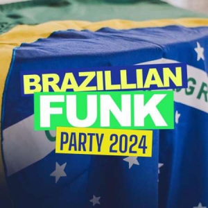 VA - Brazillian Funk Party 2024