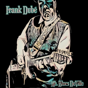 Frank Dube - Mr. Blues DeVille