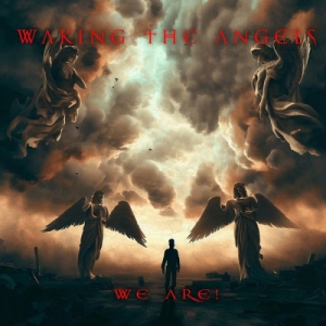 Waking The Angels - We Are!