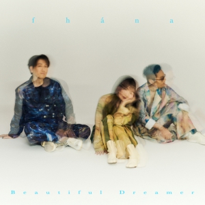 fhana - 1st EP - Beautiful Dreamer