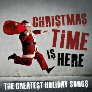 VA - Christmas Time Is Here: The Greatest Holiday Songs