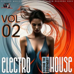 VA - Beyond The Ordinary: Electro House Vol. 02