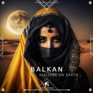 Rialians On Earth - Balkan
