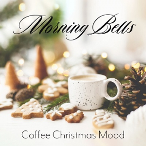 VA - Morning Bells Coffee Jazz Music for A Cozy Christmas Mood