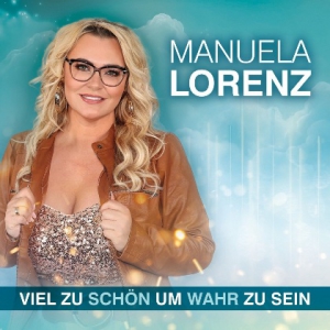 Manuela Lorenz - Viel zu schon um wahr zu sein