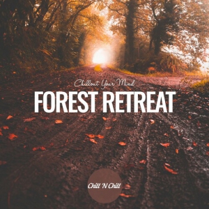VA - Forest Retreat: Chillout Your Mind