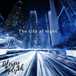 Alexey Teplykh - The City at Night