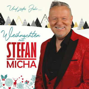 Stefan Micha - Weihnachten mit Stefan Micha - Und jedes Jahr... 