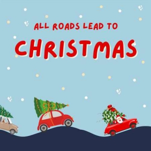 VA - All Roads Lead to Christmas