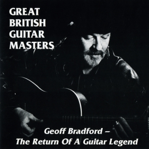Geoff Bradford - The Return Of A Guitar Legend