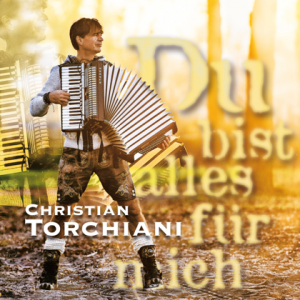 Christian Torchiani - Du bist alles fur mich