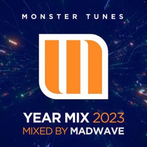  VA - Monster Tunes Year Mix 2023 (Mixed by Madwave)