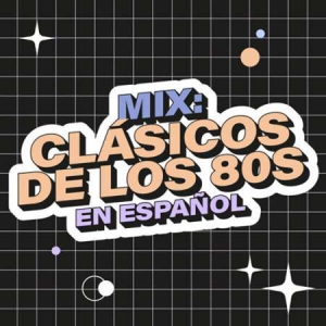 VA - Mix: Clasicos De Los 80s En Espanol