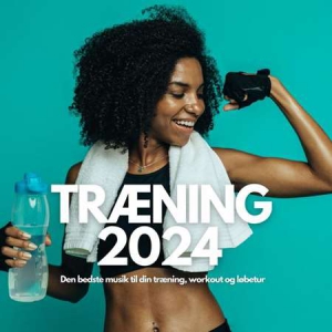 VA - Traening 2024 - Den Bedste Musik Til Din Traening, Workout Og Lobetur