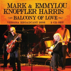 Mark Knopfler And Emmylou Harris - Balcony Of Love