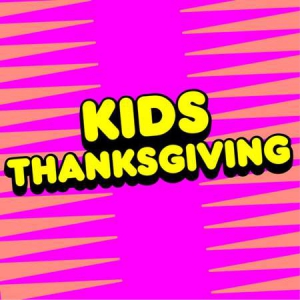 Kidz Bop Kids - Kids Thanksgiving