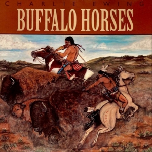Charlie Ewing - Buffalo Horses