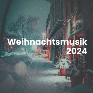 VA - Weihnachtsmusik 2024