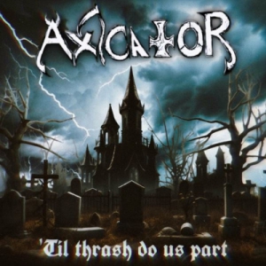 Axicator - 'Til Thrash Do Us Part