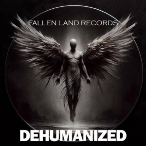 Fallen Land Records - Dehamanized
