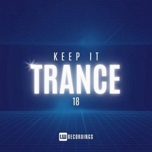 VA - Keep It Trance Vol. 18