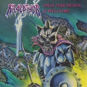 Krabathor - Only Our Death Is Welcome
