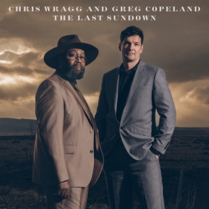 Chris Wragg And Greg Copeland - The Last Sundown