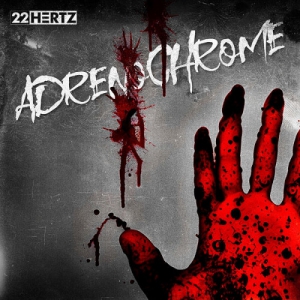 22 Hertz - Adrenochrome