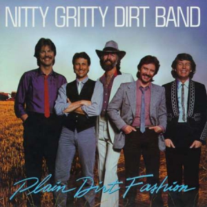 The Nitty Gritty Dirt Band - Plain Dirt Fashion