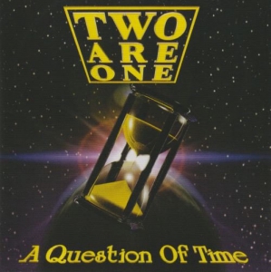 Two Are One - A Question Of Time