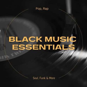 VA - Black Music - Essentials - Pop, Rap, Soul, Funk & More