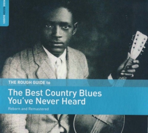 VA - The Rough Guide To The Best Country Blues You've Never Heard