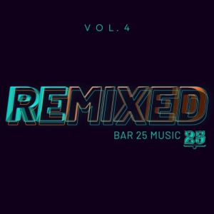 VA - Bar 25 Music: Remixed Vol. 4