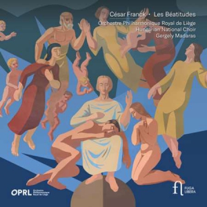 Orchestre Philharmonique Royal de Liege - Franck Les Beatitudes