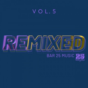 VA - Bar 25 Music: Remixed Vol. 5