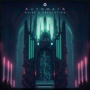 Automata. - Noise & Absolution