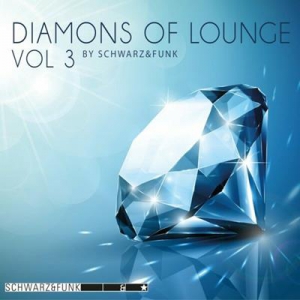 Schwarz & Funk - Diamonds of Lounge, Vol. 3