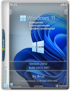 Windows 11 23H2 (22631.3007) x64 (3in1) by Brux [Ru]