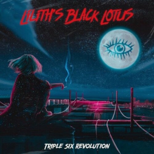Lilith's Black Lotus - Triple Six Revolution