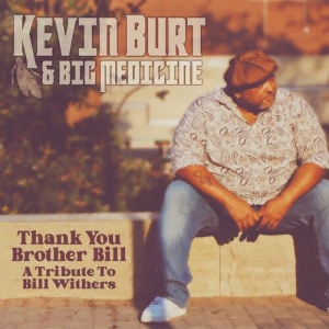 Kevin Burt - Thank You Brother Bill A Tribute to Bill Withers