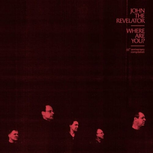 John the Revelator - Where Are You_ (55th anniversary compilation)