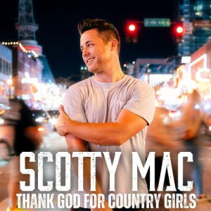 Scotty Mac - Thank God For Country Girls