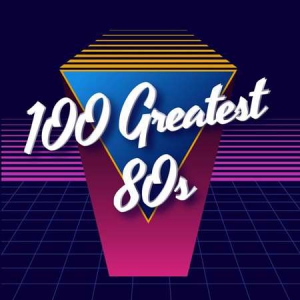 VA - 100 Greatest 80s