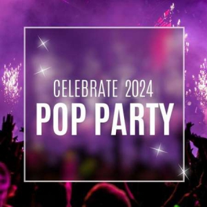 VA - Celebrate 2024 - Pop Party